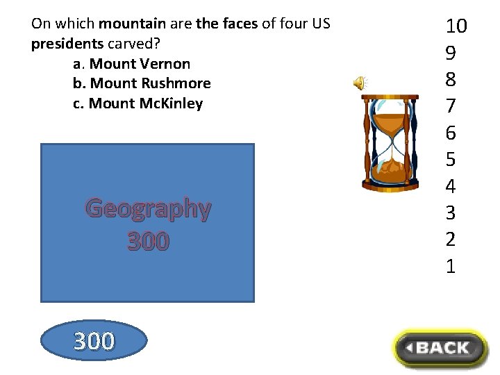 On which mountain are the faces of four US presidents carved? a. Mount Vernon