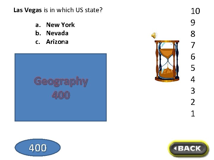 Las Vegas is in which US state? a. New York b. Nevada c. Arizona