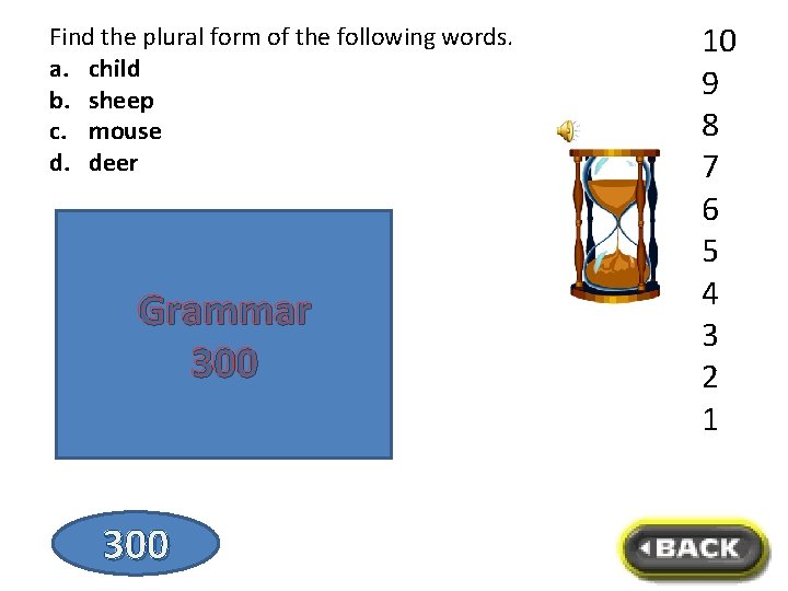 Find the plural form of the following words. a. child b. sheep c. mouse
