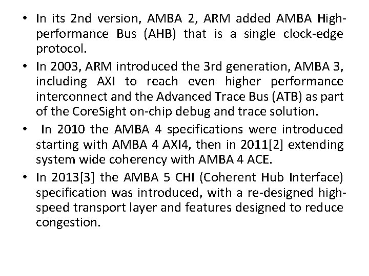  • In its 2 nd version, AMBA 2, ARM added AMBA Highperformance Bus