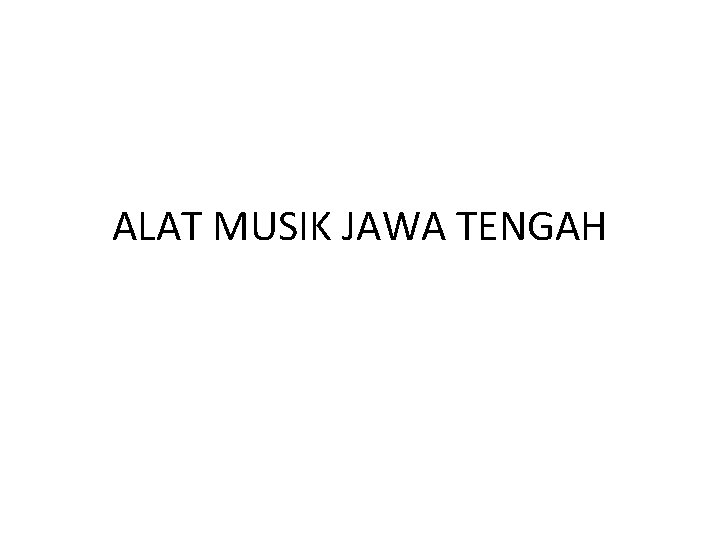 ALAT MUSIK JAWA TENGAH 