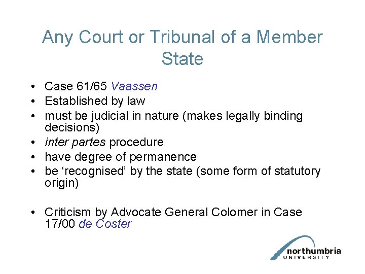 Any Court or Tribunal of a Member State • Case 61/65 Vaassen • Established