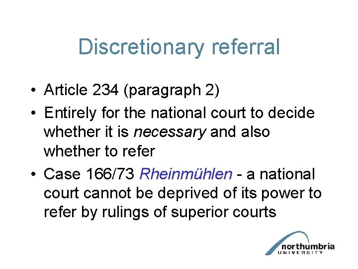 Discretionary referral • Article 234 (paragraph 2) • Entirely for the national court to