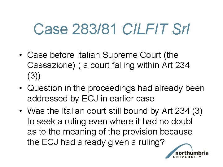 Case 283/81 CILFIT Srl • Case before Italian Supreme Court (the Cassazione) ( a