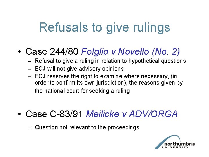 Refusals to give rulings • Case 244/80 Folglio v Novello (No. 2) – Refusal