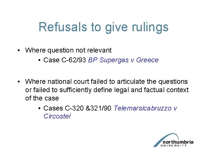 Refusals to give rulings • Where question not relevant • Case C-62/93 BP Supergas