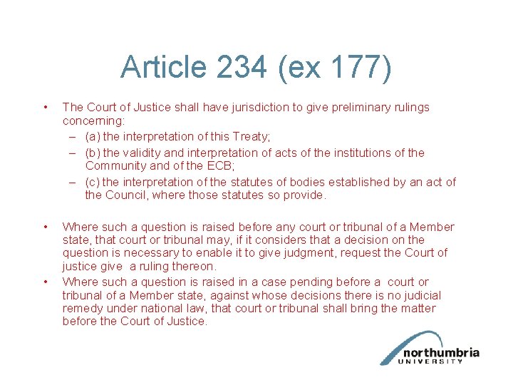 Article 234 (ex 177) • The Court of Justice shall have jurisdiction to give