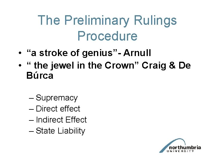 The Preliminary Rulings Procedure • “a stroke of genius”- Arnull • “ the jewel