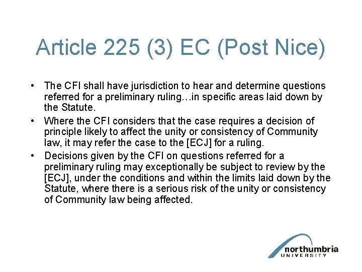 Article 225 (3) EC (Post Nice) • The CFI shall have jurisdiction to hear