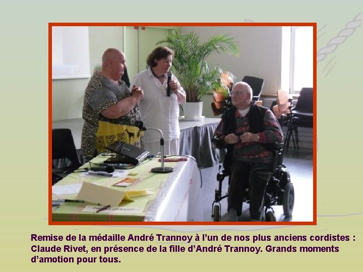 Remise de la médaille André Trannoy à l’un de nos plus anciens cordistes :