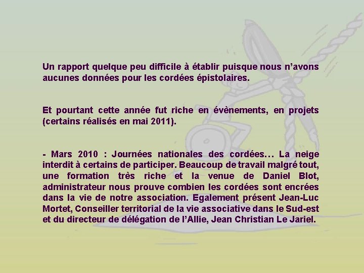 Un rapport quelque peu difficile à établir puisque nous n’avons aucunes données pour les