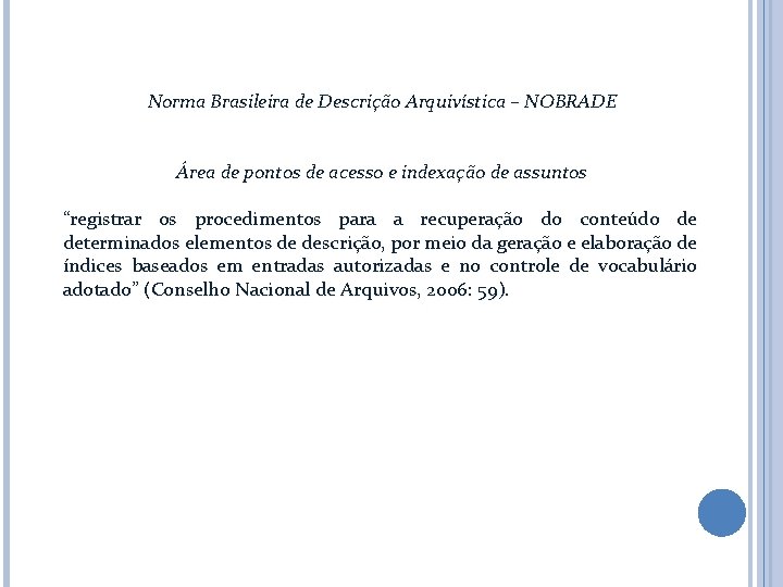 Norma Brasileira de Descrição Arquivística – NOBRADE Área de pontos de acesso e indexação