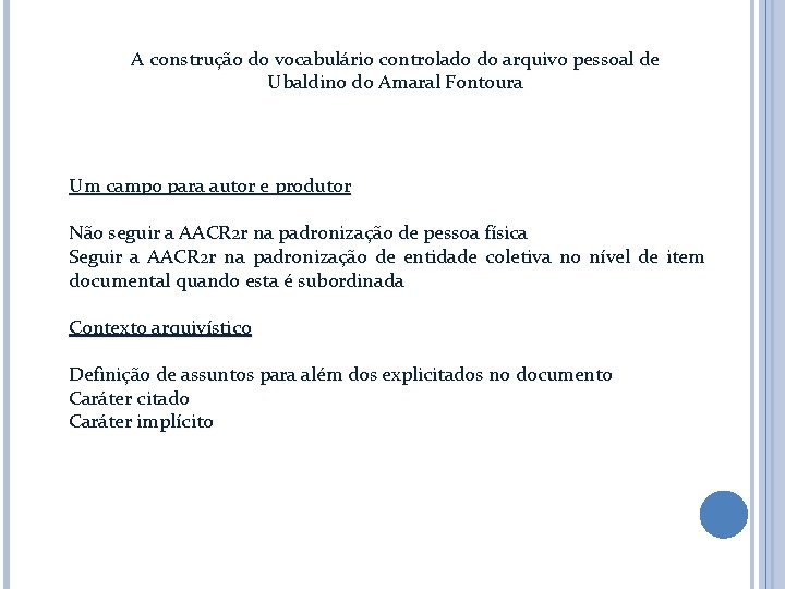 A construção do vocabulário controlado do arquivo pessoal de Ubaldino do Amaral Fontoura Um