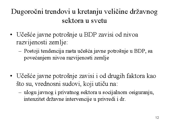 Dugoročni trendovi u kretanju veličine državnog sektora u svetu • Učešće javne potrošnje u