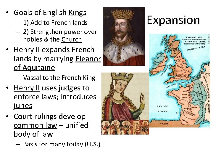  • Goals of English Kings – 1) Add to French lands – 2)