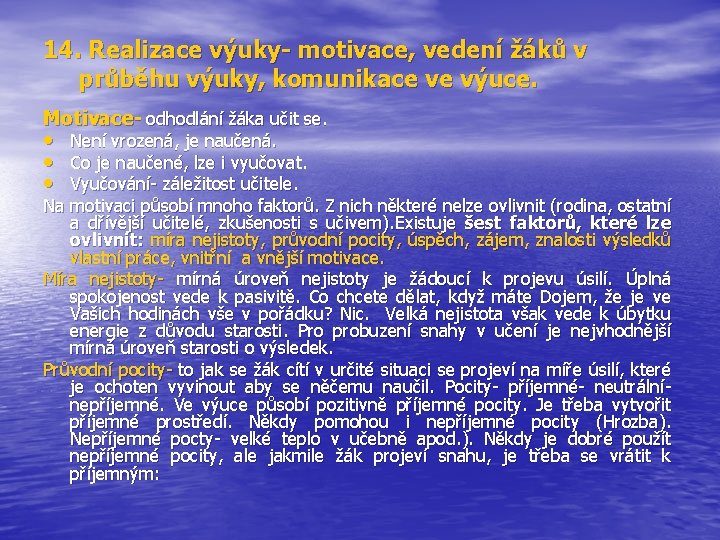 14. Realizace výuky- motivace, vedení žáků v průběhu výuky, komunikace ve výuce. Motivace- odhodlání