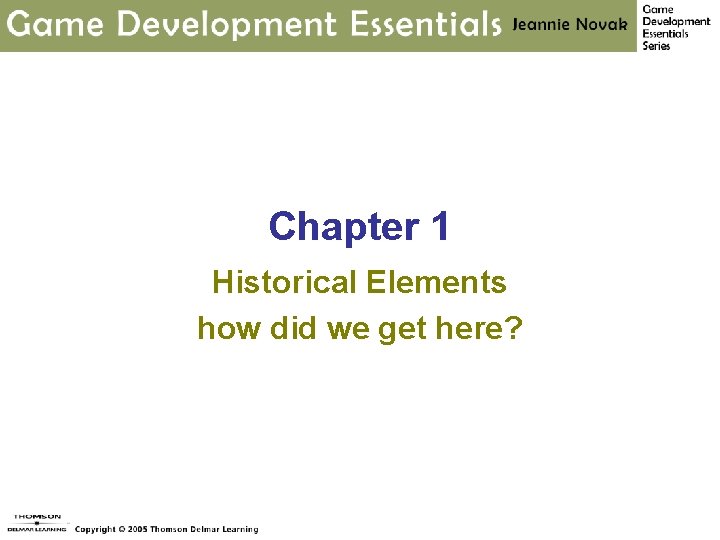 Chapter 1 Historical Elements how did we get here? 