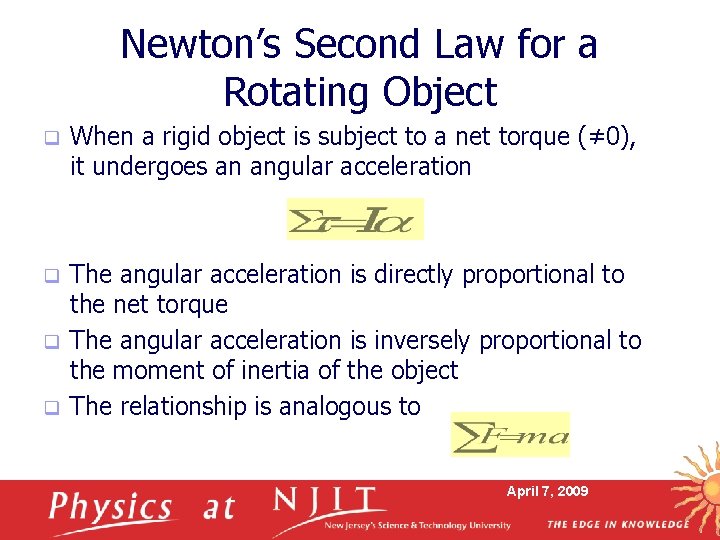 Newton’s Second Law for a Rotating Object q When a rigid object is subject