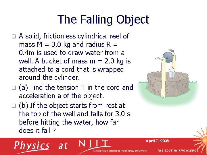 The Falling Object A solid, frictionless cylindrical reel of mass M = 3. 0