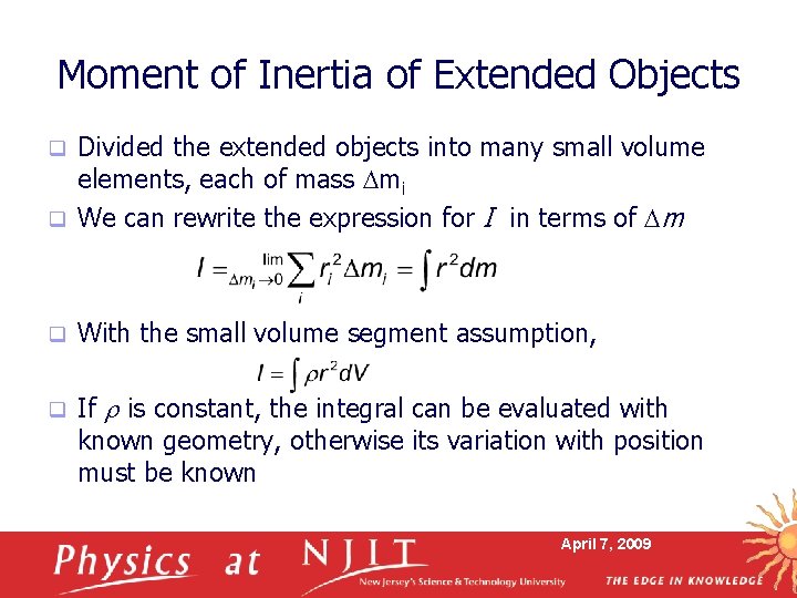 Moment of Inertia of Extended Objects Divided the extended objects into many small volume