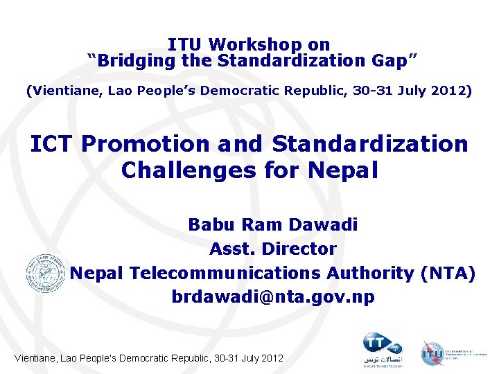 ITU Workshop on “Bridging the Standardization Gap” (Vientiane, Lao People’s Democratic Republic, 30 -31