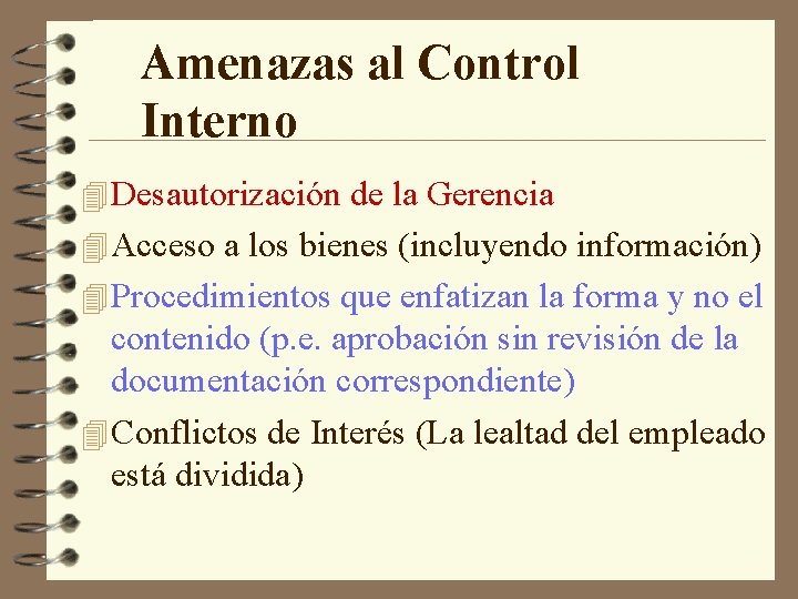 Amenazas al Control Interno 4 Desautorización de la Gerencia 4 Acceso a los bienes