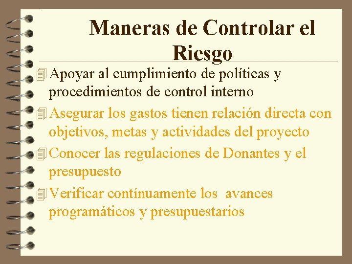 Maneras de Controlar el Riesgo 4 Apoyar al cumplimiento de políticas y procedimientos de