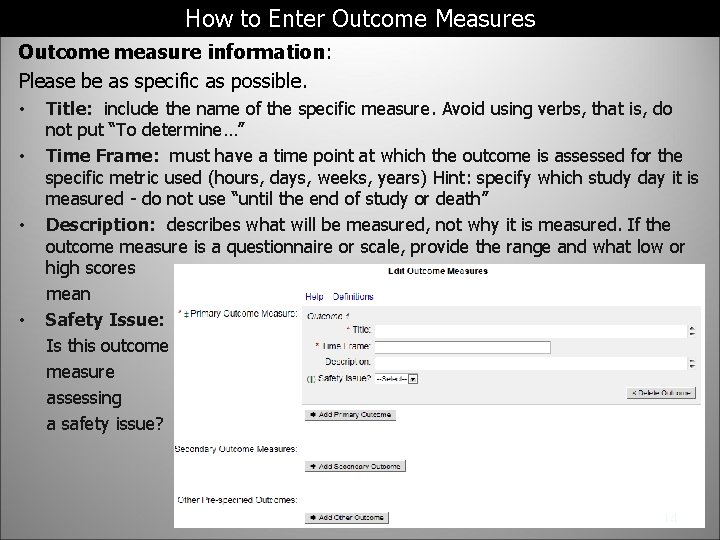 How to Enter Outcome Measures Outcome measure information: Please be as specific as possible.