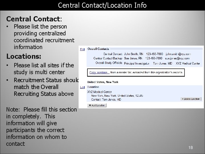 Central Contact/Location Info Central Contact: • Please list the person providing centralized coordinated recruitment