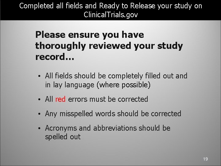 Completed all fields and Ready to Release your study on Clinical. Trials. gov Please