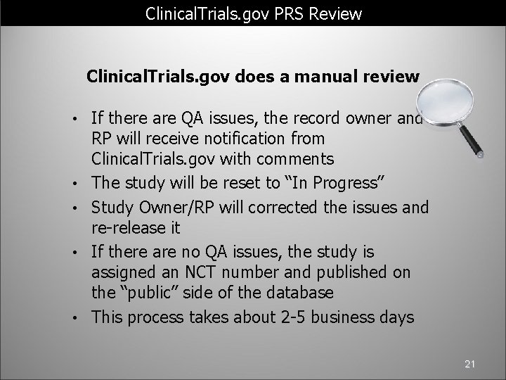 Clinical. Trials. gov PRS Review Clinical. Trials. gov does a manual review • •