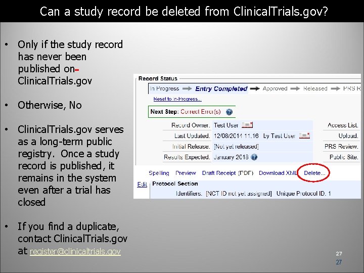 Can a study record be deleted from Clinical. Trials. gov? • Only if the