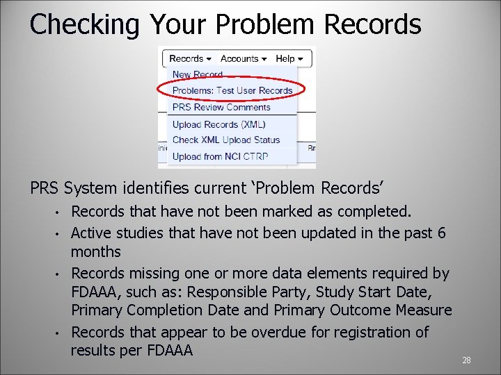Checking Your Problem Records PRS System identifies current ‘Problem Records’ • • Records that