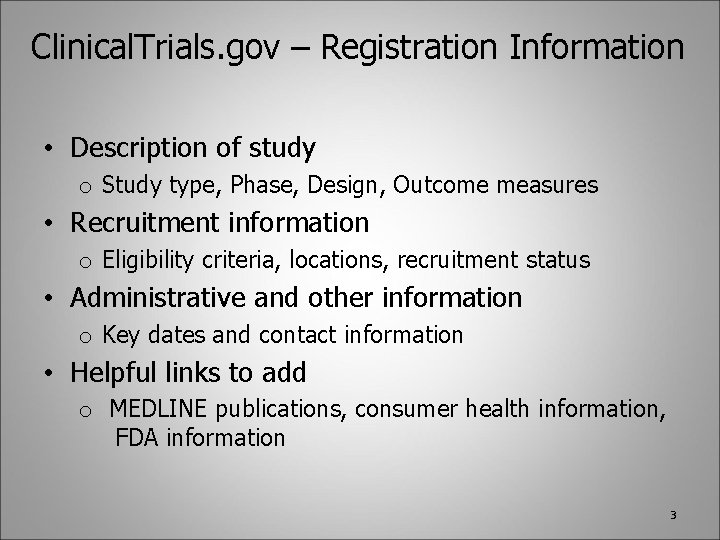 Clinical. Trials. gov – Registration Information • Description of study o Study type, Phase,