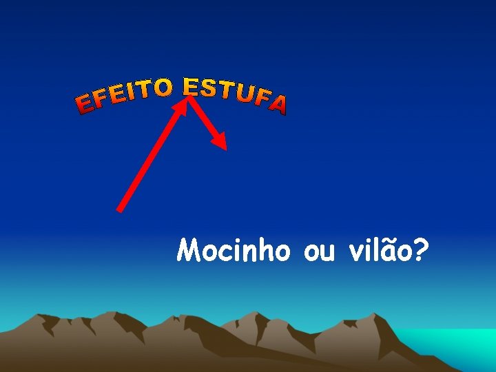 Mocinho ou vilão? 