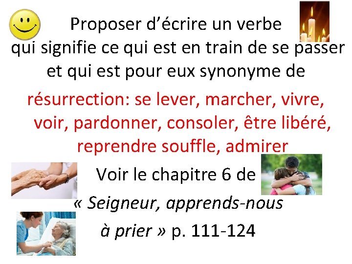 Proposer d’écrire un verbe qui signifie ce qui est en train de se passer