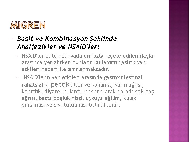  Basit ve Kombinasyon Şeklinde Analjezikler ve NSAID'ler: NSAID'ler bütün dünyada en fazla reçete