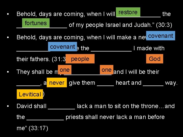  • restore Behold, days are coming, when I will _______ the fortunes ________