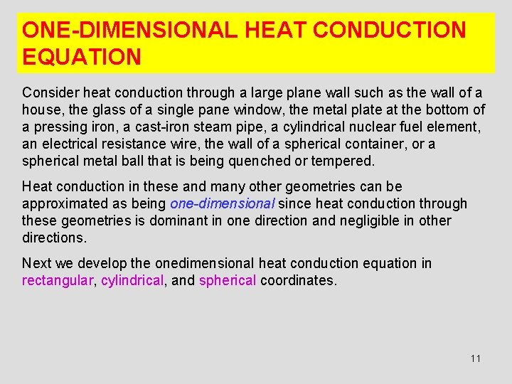 ONE-DIMENSIONAL HEAT CONDUCTION EQUATION Consider heat conduction through a large plane wall such as