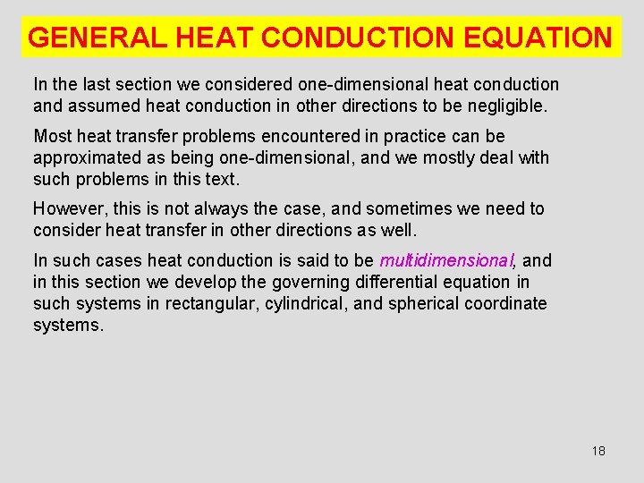 GENERAL HEAT CONDUCTION EQUATION In the last section we considered one-dimensional heat conduction and
