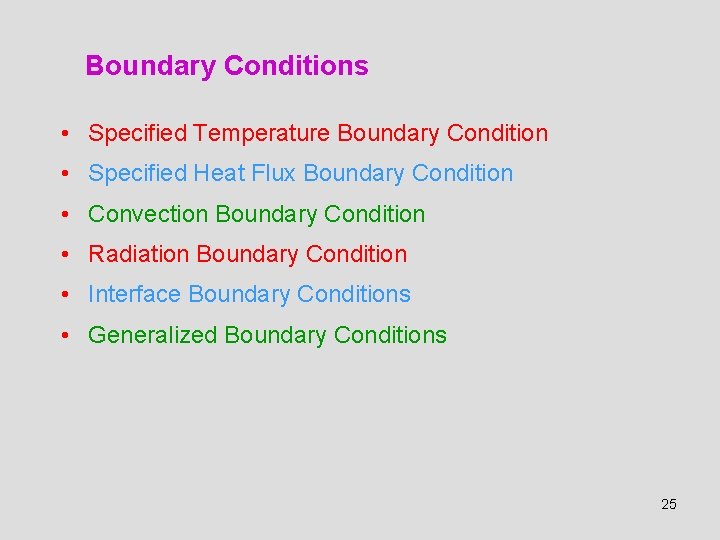 Boundary Conditions • Specified Temperature Boundary Condition • Specified Heat Flux Boundary Condition •
