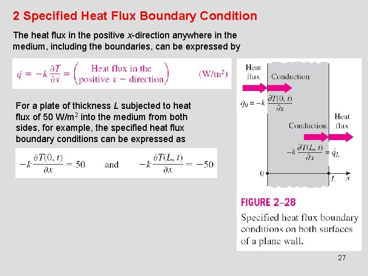 2 Specified Heat Flux Boundary Condition The heat flux in the positive x-direction anywhere