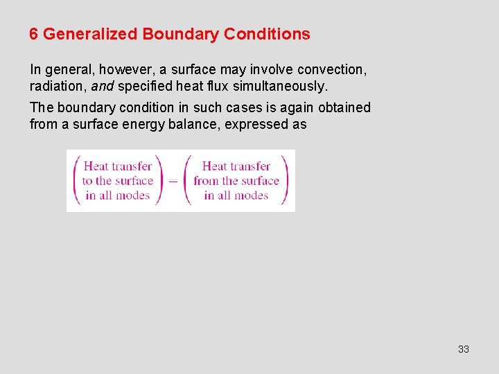 6 Generalized Boundary Conditions In general, however, a surface may involve convection, radiation, and