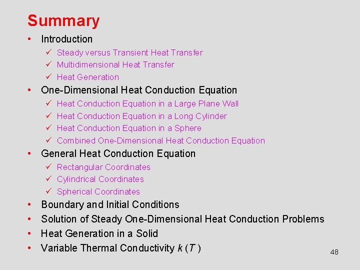 Summary • Introduction ü Steady versus Transient Heat Transfer ü Multidimensional Heat Transfer ü