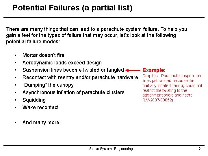 Potential Failures (a partial list) There are many things that can lead to a