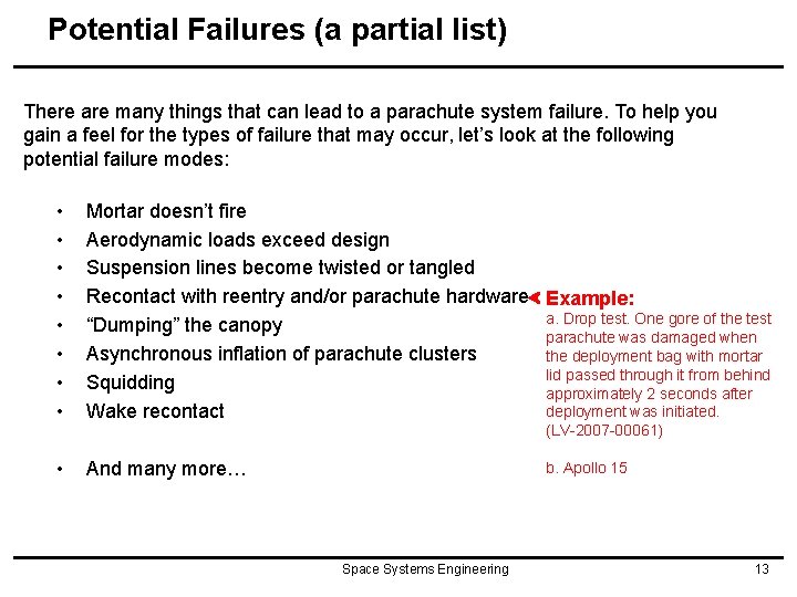 Potential Failures (a partial list) There are many things that can lead to a