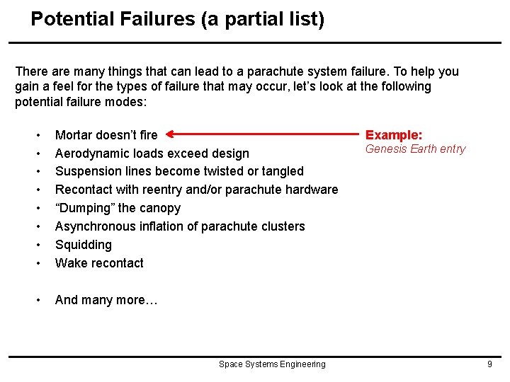 Potential Failures (a partial list) There are many things that can lead to a