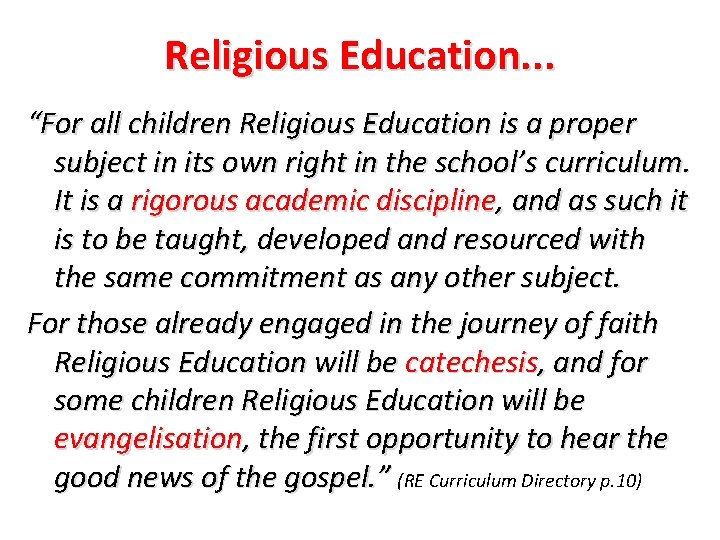 Religious Education. . . “For all children Religious Education is a proper subject in