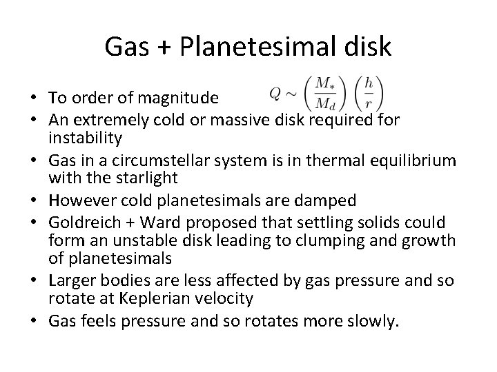 Gas + Planetesimal disk • To order of magnitude • An extremely cold or