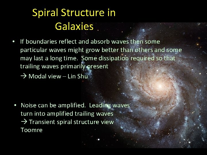 Spiral Structure in Galaxies • If boundaries reflect and absorb waves then some particular